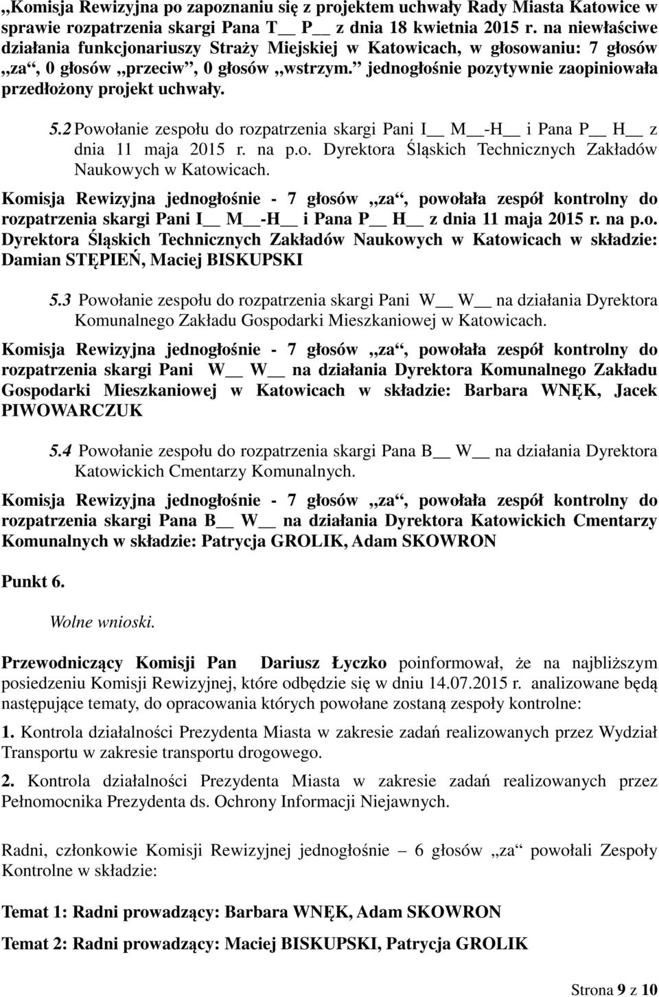 5.2 Powołanie zespołu do rozpatrzenia skargi Pani I M -H i Pana P H z dnia 11 maja 2015 r. na p.o. Dyrektora Śląskich Technicznych Zakładów Naukowych w Katowicach.