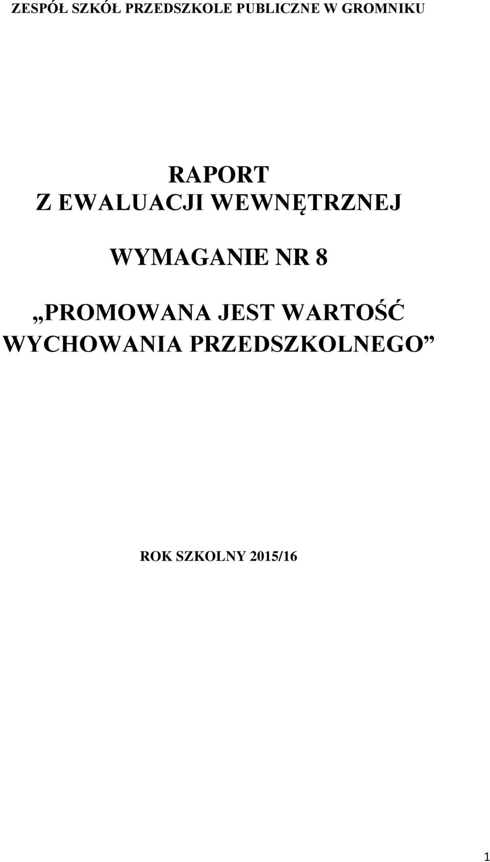 WYMAGANIE NR 8 PROMOWANA JEST WARTOŚĆ