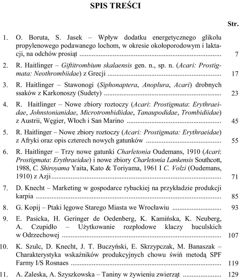 Haitlinger Stawonogi (Siphonaptera, Anoplura, Acari) drobnych ssaków z Karkonoszy (Sudety)... 23 4. R.