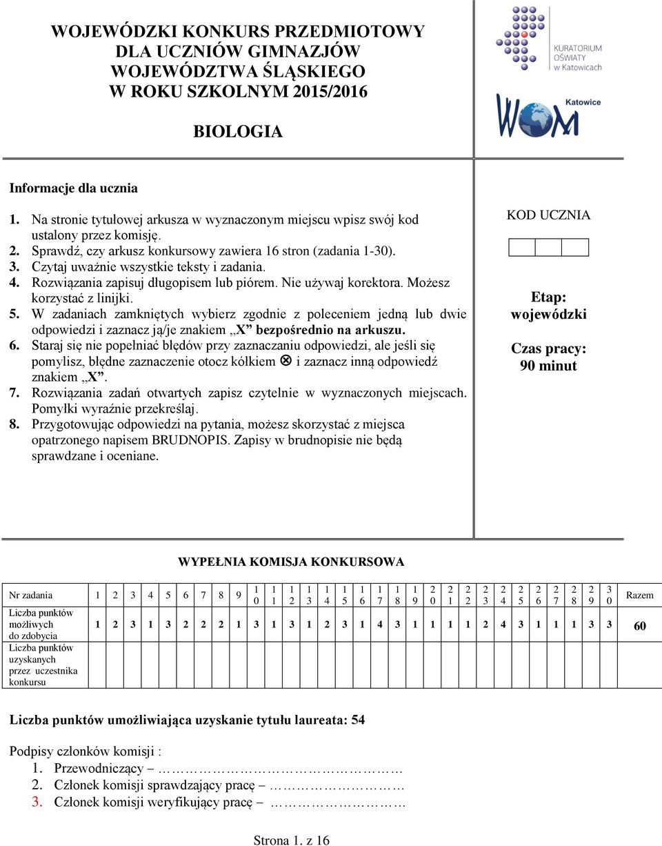 4. Rozwiązania zapisuj długopisem lub piórem. Nie używaj korektora. Możesz korzystać z linijki. 5.