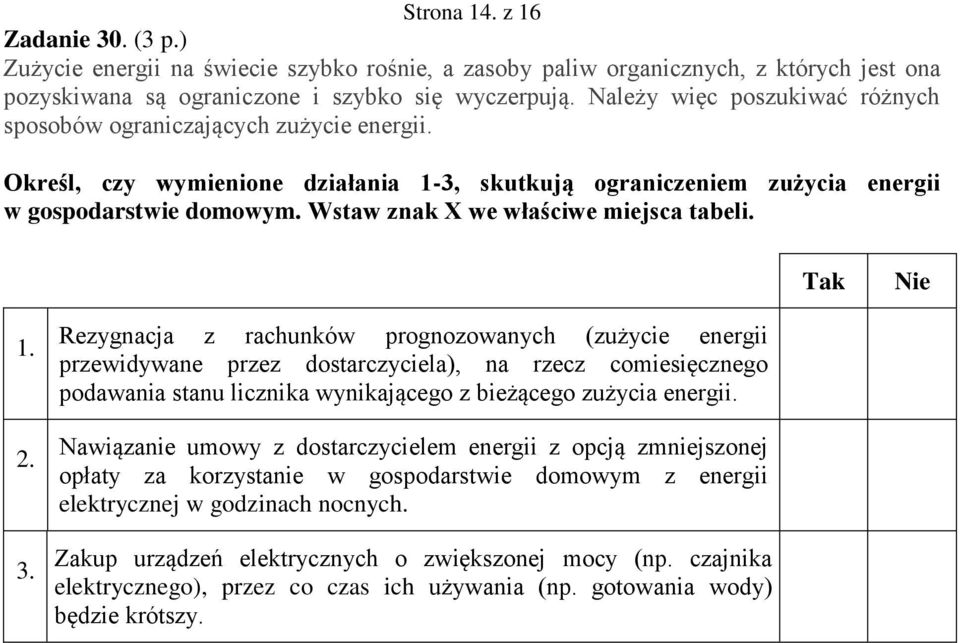 Wstaw znak X we właściwe miejsca tabeli. Tak Nie.. 3.