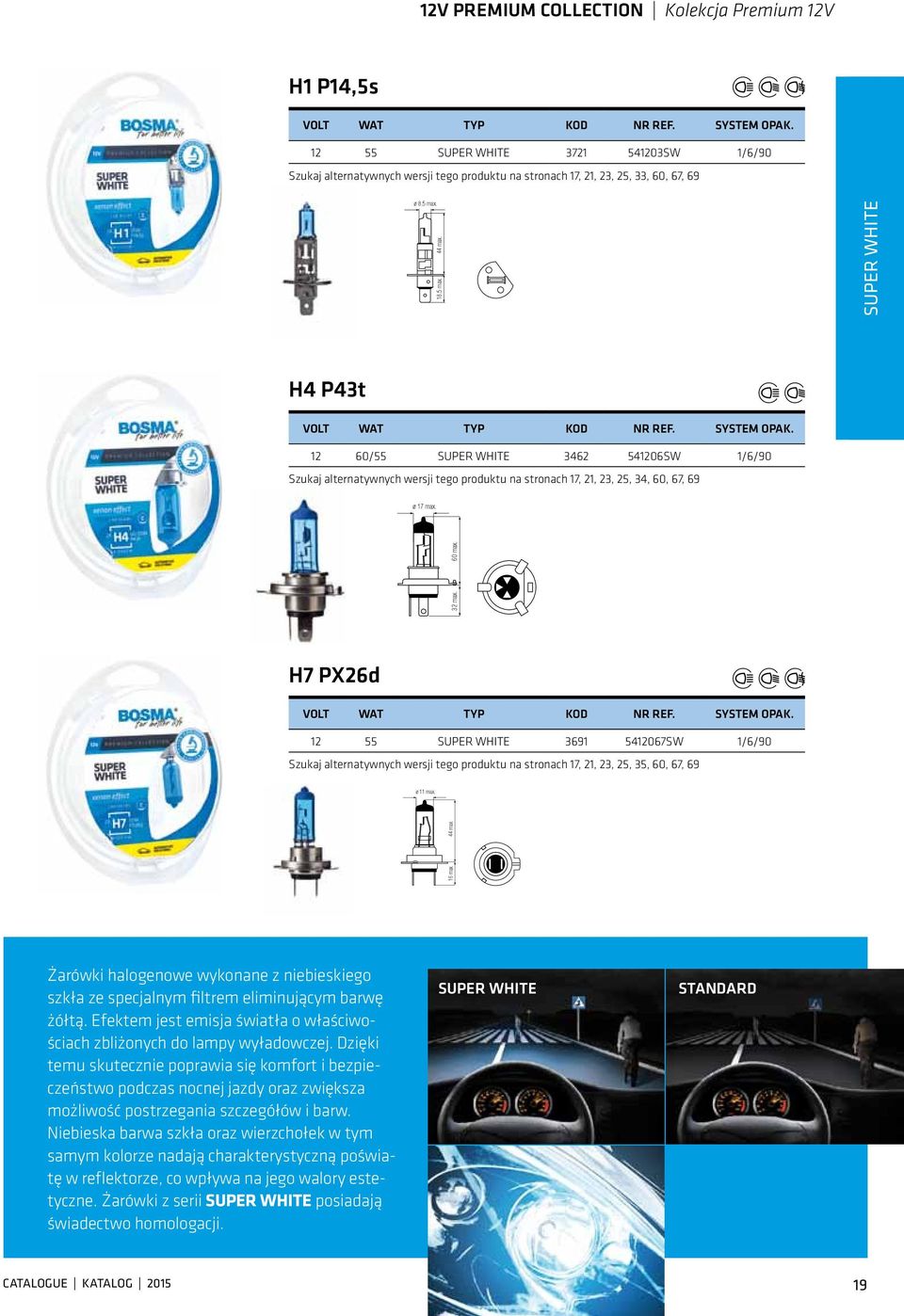 super WHITE PURE WHITE H4 P43t Volt Wat TYP KOD NR REF. SYSTEM OPAK.