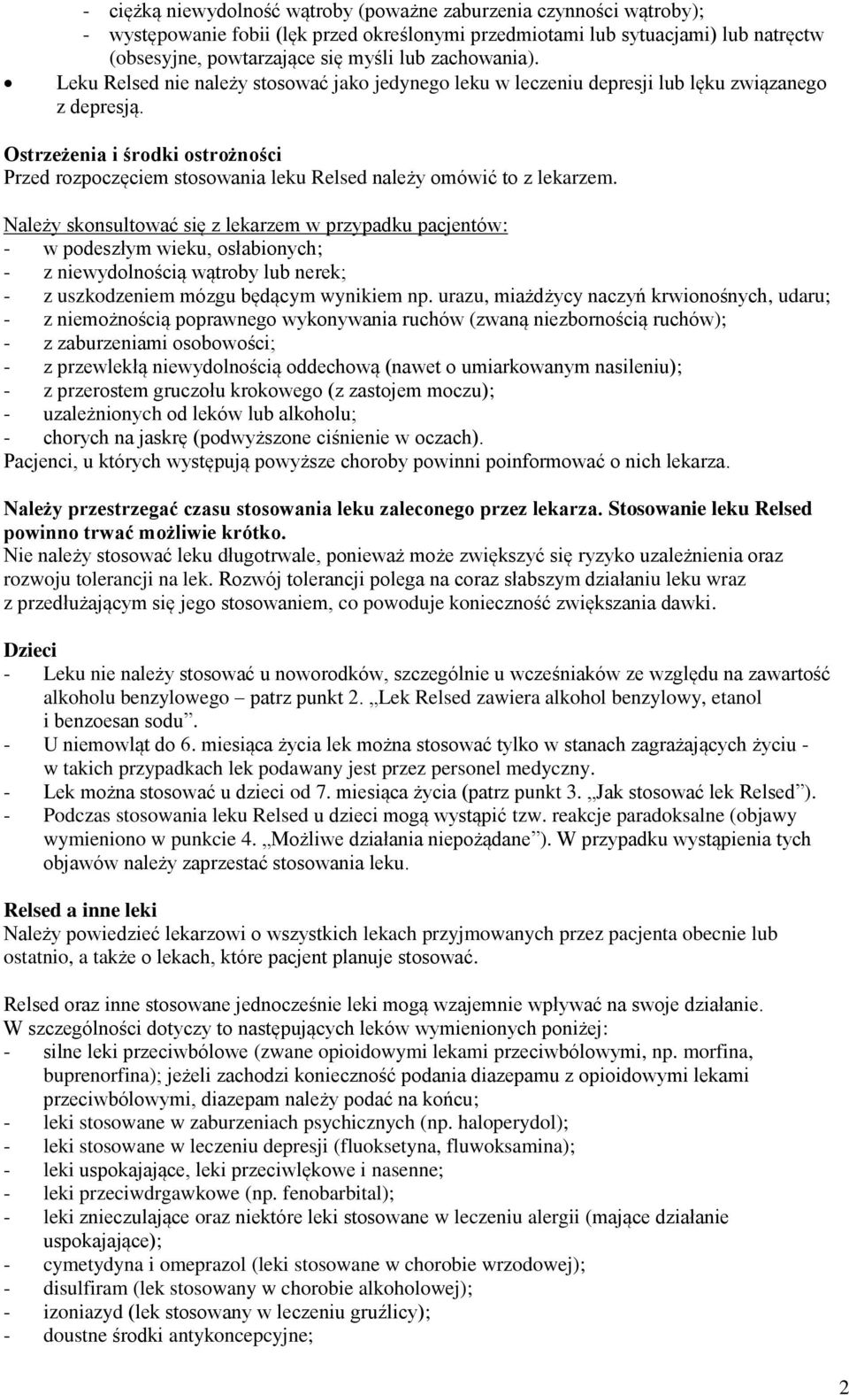 Ostrzeżenia i środki ostrożności Przed rozpoczęciem stosowania leku Relsed należy omówić to z lekarzem.