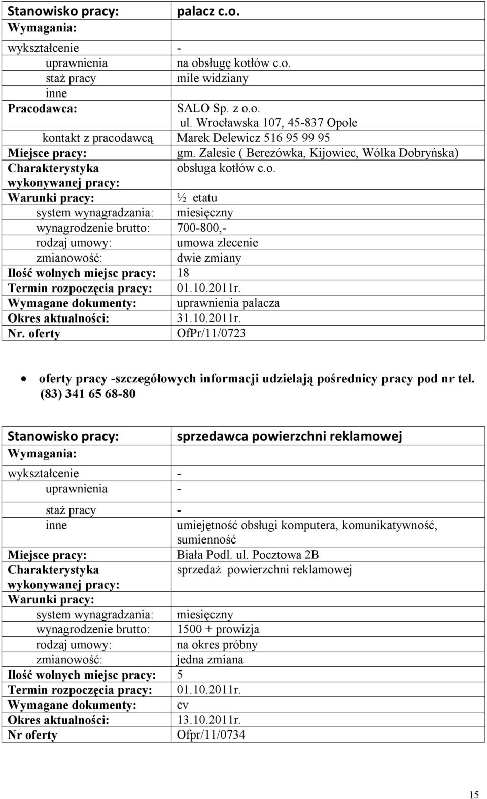 2011r. Nr. oferty OfPr/11/0723 oferty pracy -szczegółowych informacji udzielają pośrednicy pracy pod nr tel.