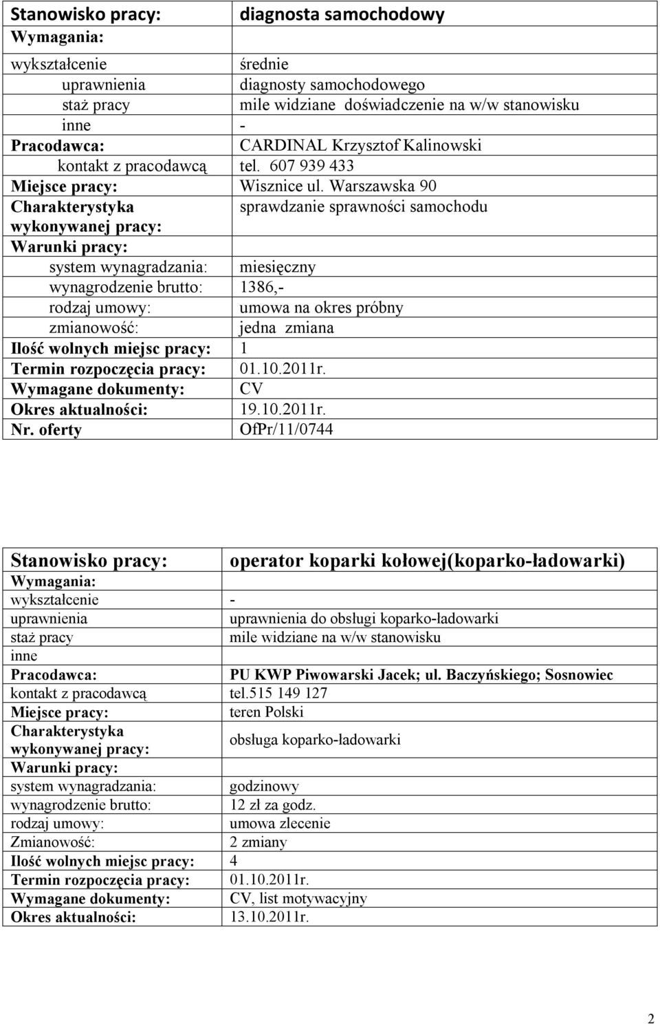 oferty OfPr/11/0744 operator koparki kołowej(koparko-ładowarki) - do obsługi koparko-ładowarki PU KWP Piwowarski Jacek; ul.