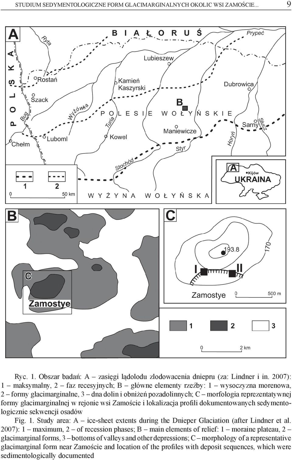 glacimarginalnej w rejonie wsi Zamoście i lokalizacja profili dokumentowanych sedymentologicznie sekwencji osadów Fig. 1.