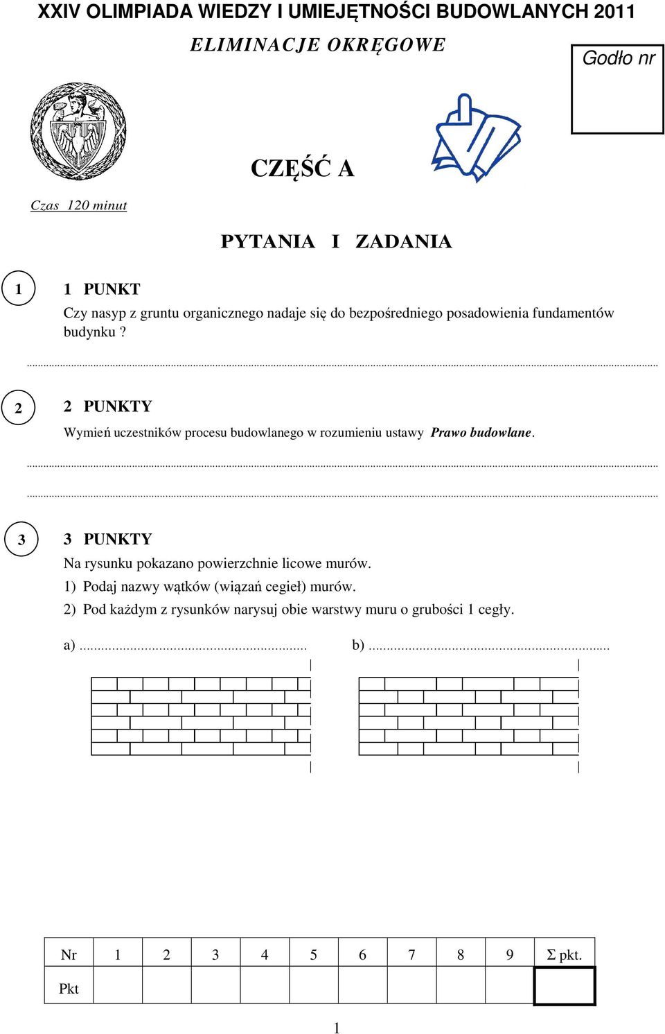 2 2 PUNKTY Wymień uczestników procesu budowlanego w rozumieniu ustawy Prawo budowlane.