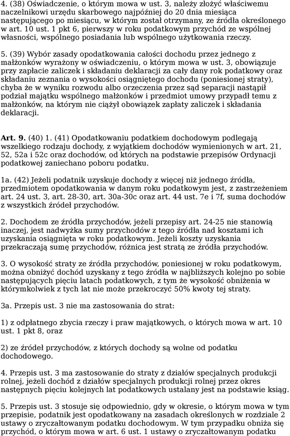 1 pkt 6, pierwszy w roku podatkowym przychód ze wspólnej własności, wspólnego posiadania lub wspólnego użytkowania rzeczy. 5.