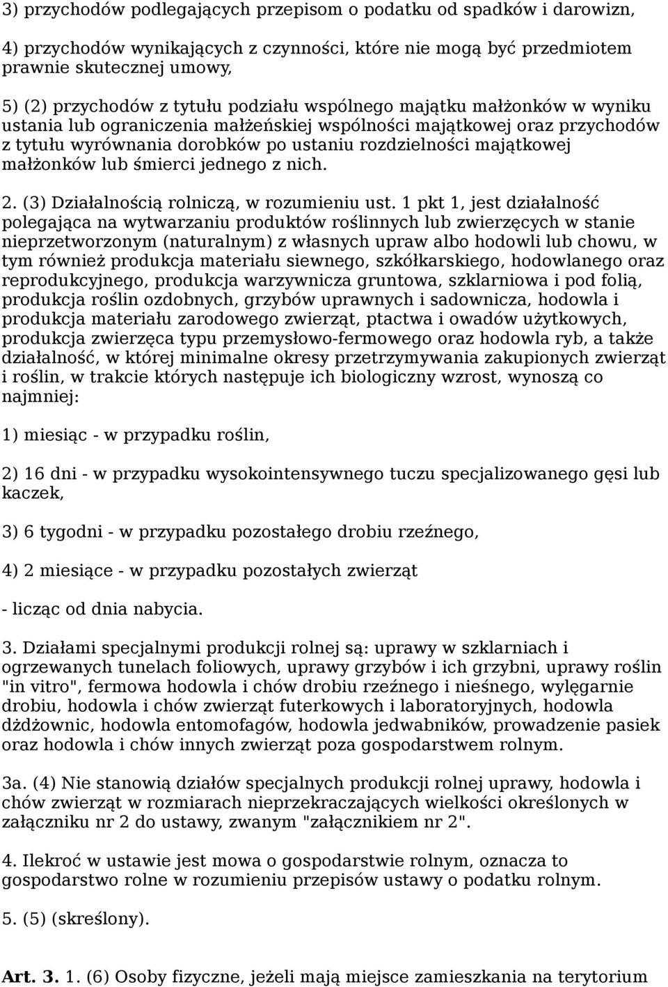 śmierci jednego z nich. 2. (3) Działalnością rolniczą, w rozumieniu ust.