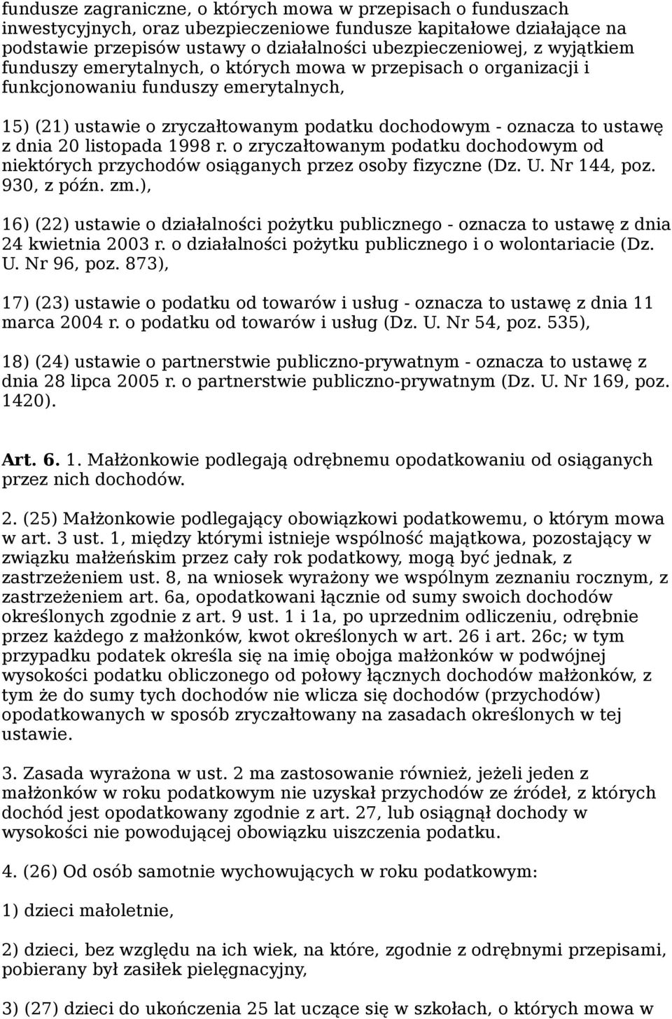 listopada 1998 r. o zryczałtowanym podatku dochodowym od niektórych przychodów osiąganych przez osoby fizyczne (Dz. U. Nr 144, poz. 930, z późn. zm.