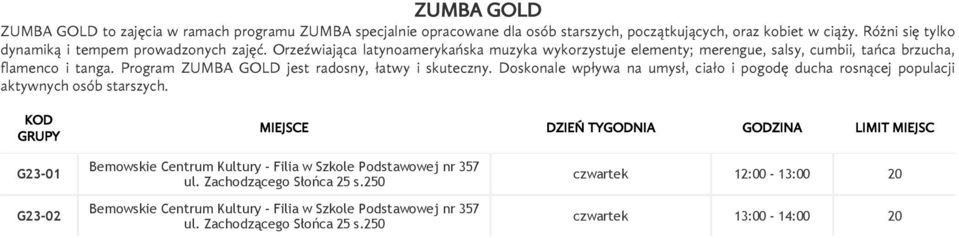 Orzeźwiająca latynoamerykańska muzyka wykorzystuje elementy; merengue, salsy, cumbii, tańca brzucha, flamenco i tanga.