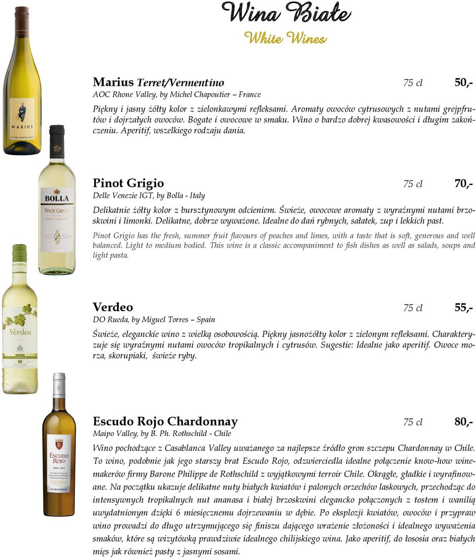 Pinot Grigio 75 cl 70,- Delle Venezie IGT, by Bolla - Italy Delikatnie żółty kolor z bursztynowym odcieniem. Świeże, owocowe aromaty z wyraźnymi nutami brzoskwini i limonki.