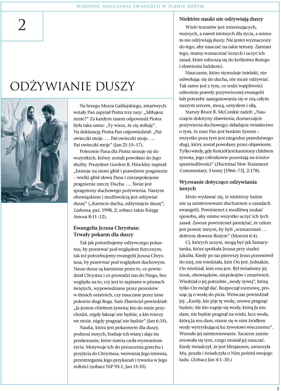 Polecenie Pana dla Piotra stosuje się do wszystkich, którzy zostali powołani do Jego służby. Prezydent Gordon B.