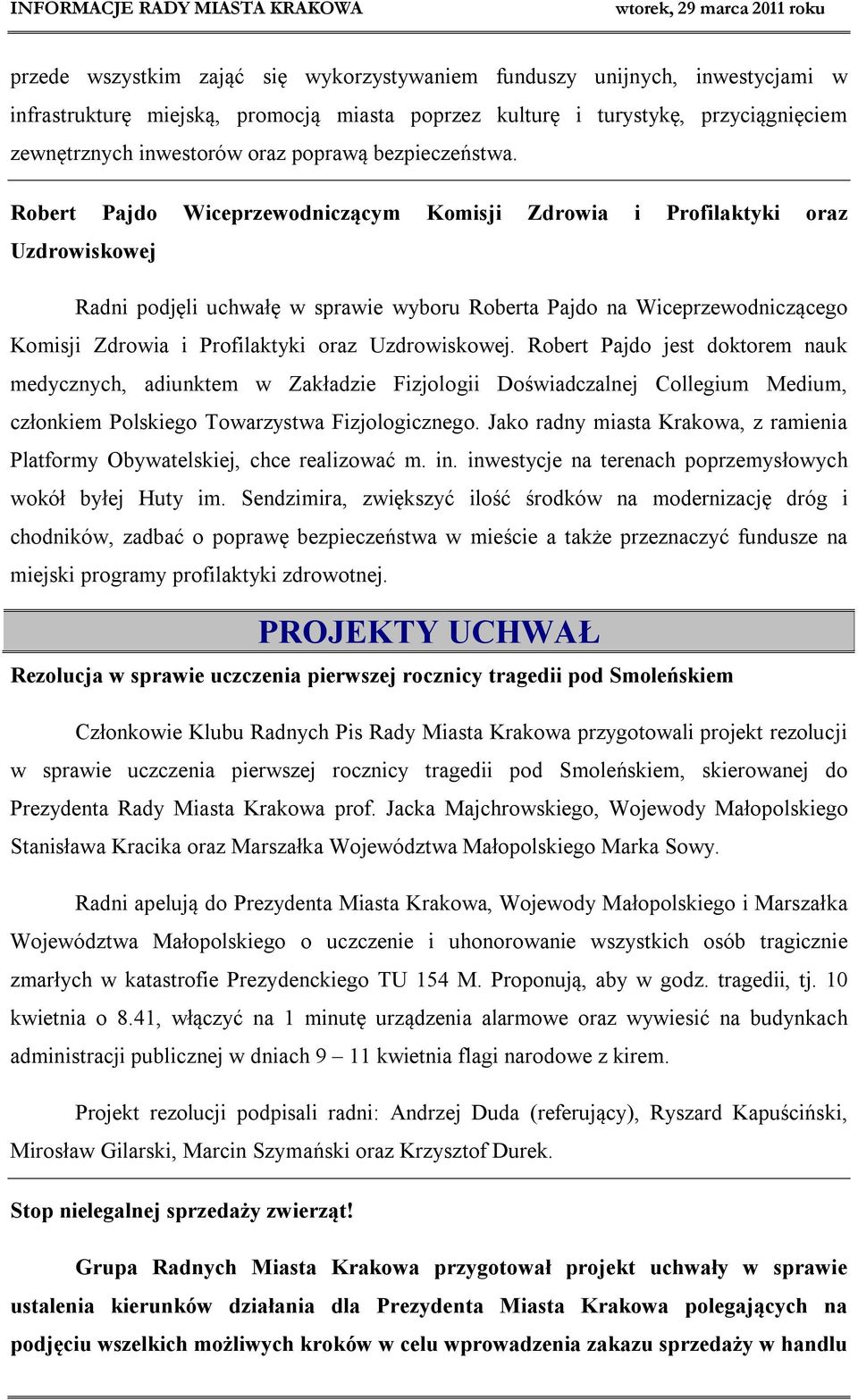 Robert Pajdo Wiceprzewodniczącym Komisji Zdrowia i Profilaktyki oraz Uzdrowiskowej Radni podjęli uchwałę w sprawie wyboru Roberta Pajdo na Wiceprzewodniczącego Komisji Zdrowia i Profilaktyki oraz