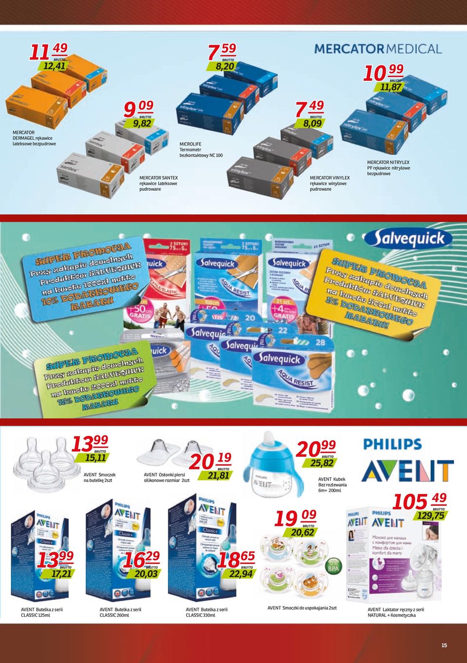 piersi silikonowe rozmiar 2szt 20 19 21,81 20 99 25,82 19 09 20,62 AVENT Kubek Bez rozlewania 6m+ 105 49 129,75 13 99 17,21 16 29 20,03 18 65 22,94 AVENT Butelka z serii