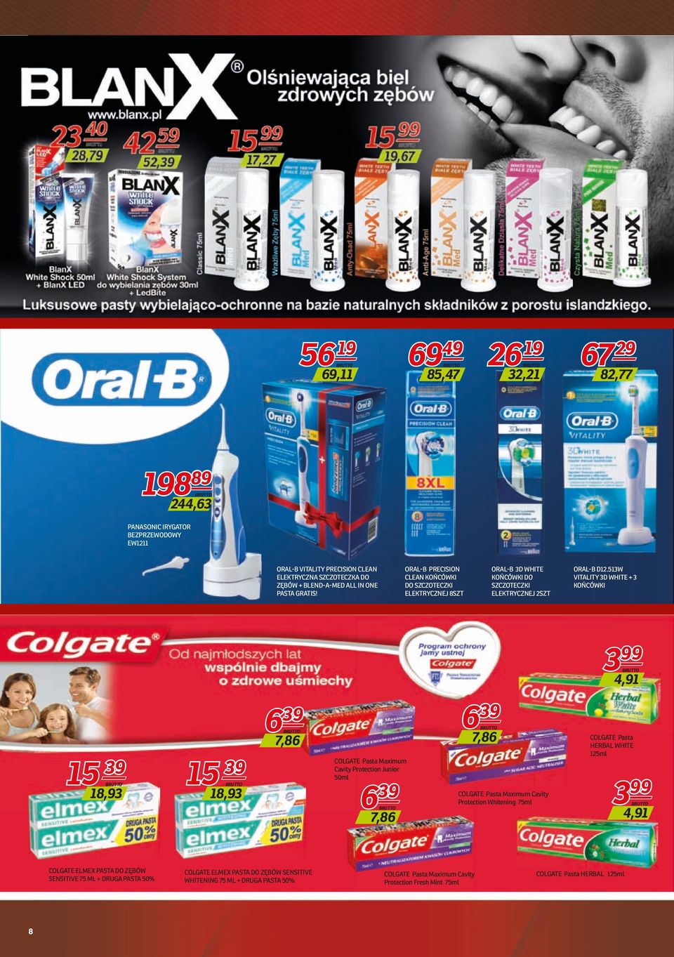 15 19 18,68 GSK SENSODYNE PROSZKLIWO pasta do zębów WZMACNIA SZKLIWO 75ml 198 89 6 99 8,60 244,63 PANASONIC IRYGATOR BEZPRZEWODOWY EW1211 8 39 10,32 GSK SENSODYNE PROSZKLIWO pasta do zębów ORAL-B