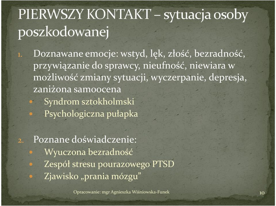 zaniżona samoocena Syndrom sztokholmski Psychologiczna pułapka 2.