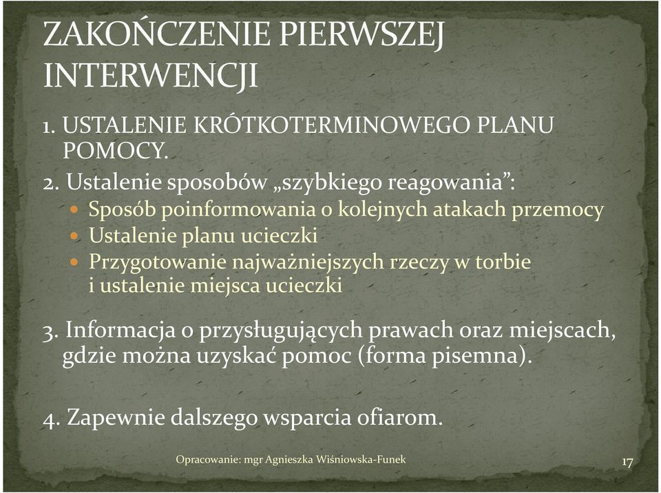 Ustalenie planu ucieczki Przygotowanie najważniejszych rzeczy w torbie i ustalenie miejsca
