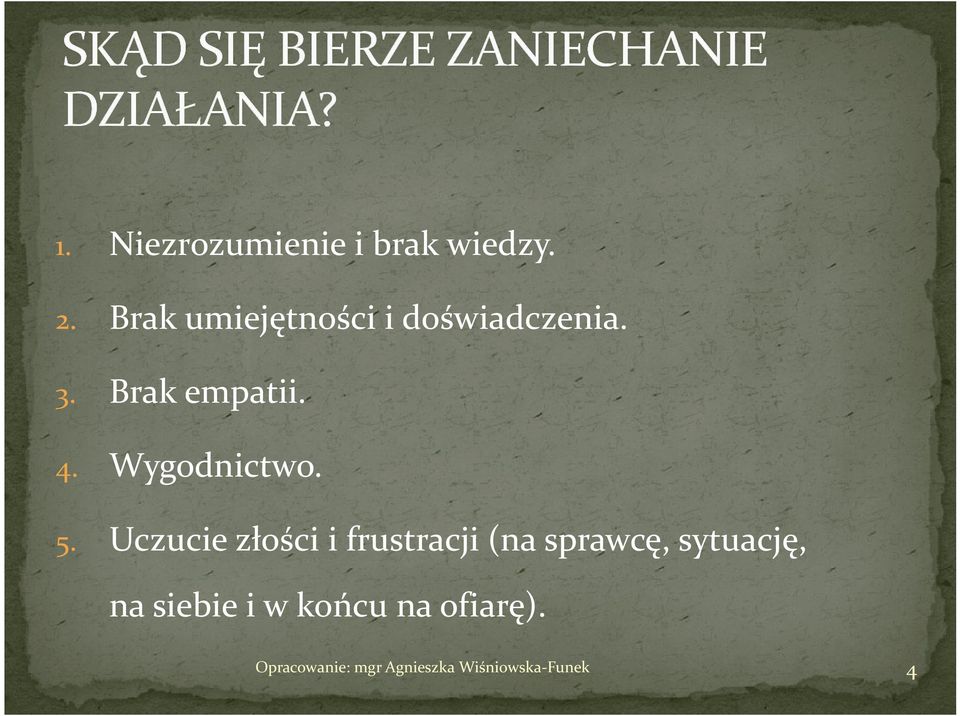 Brak empatii. 4. Wygodnictwo. 5.