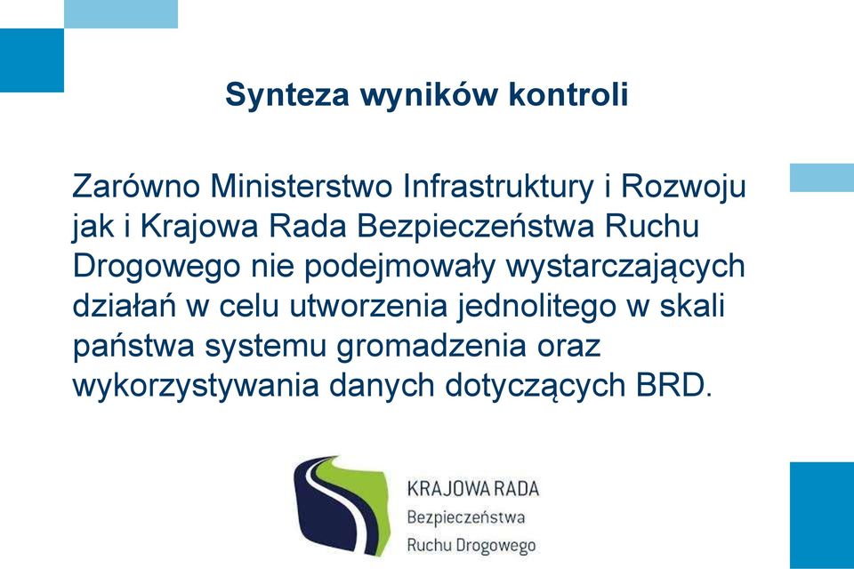 podejmowały wystarczających działań w celu utworzenia jednolitego w