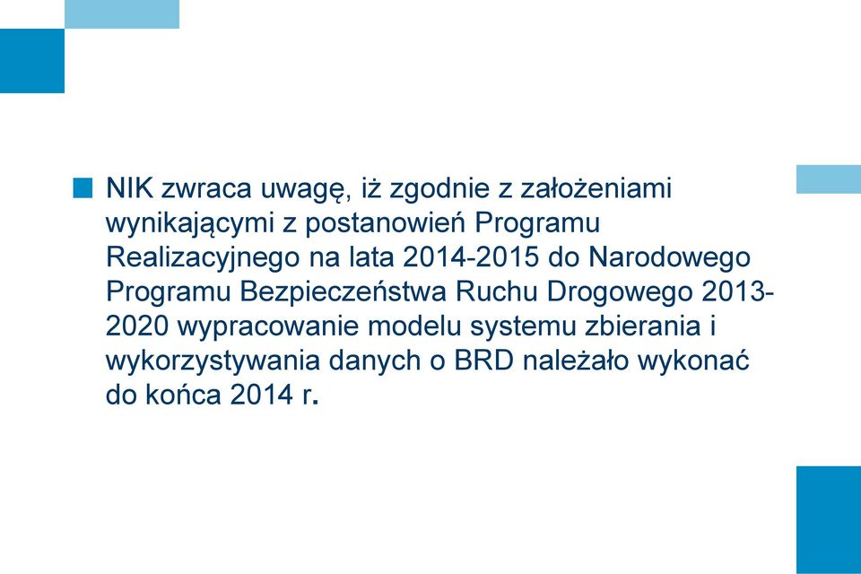 Bezpieczeństwa Ruchu Drogowego 2013-2020 wypracowanie modelu systemu