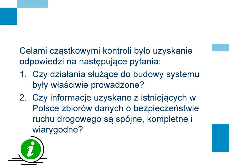 Czy działania służące do budowy systemu były właściwie prowadzone? 2.