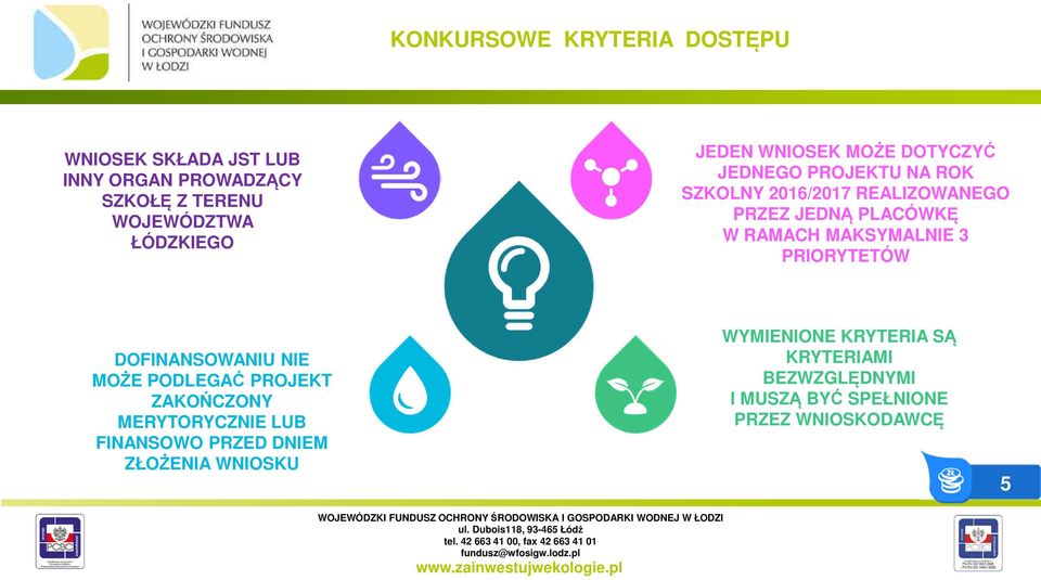 RAMACH MAKSYMALNIE 3 PRIORYTETÓW DOFINANSOWANIU NIE MOŻE PODLEGAĆ PROJEKT ZAKOŃCZONY MERYTORYCZNIE LUB FINANSOWO
