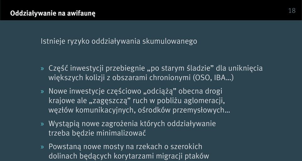 zagęszczą ruch w pobliżu aglomeracji, węzłów komunikacyjnych, ośrodków przemysłowych Wystąpią nowe zagrożenia których