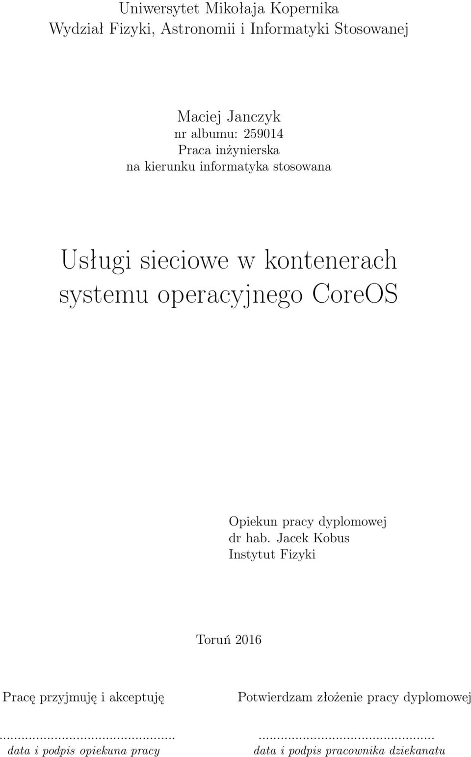 operacyjnego CoreOS Opiekun pracy dyplomowej dr hab.