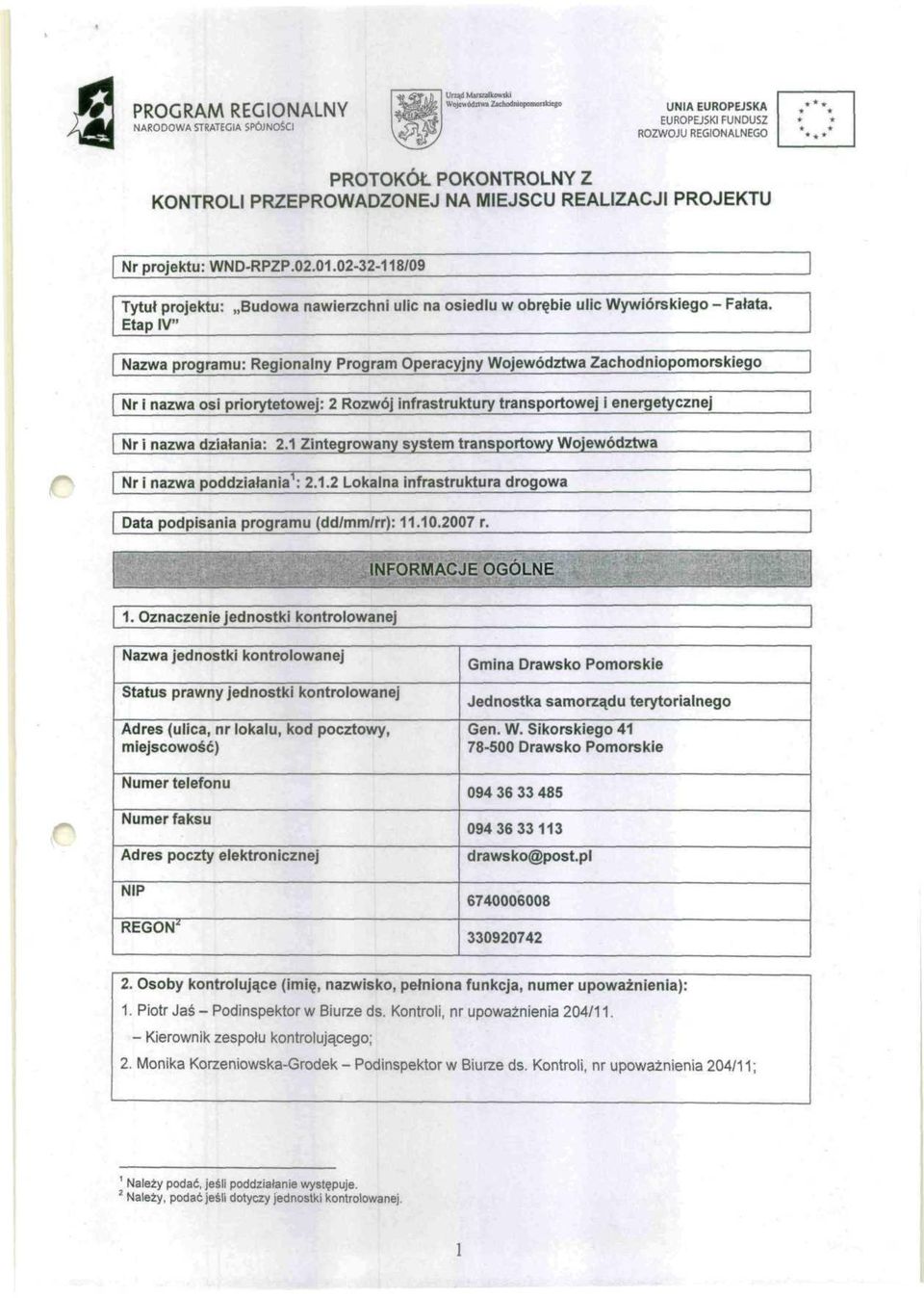 Etap IV" Nazwa programu: Regionalny Program Operacyjny Województwa Zachodniopomorskiego Nr i nazwa osi priorytetowej: 2 Rozwój infrastruktury transportowej i energetycznej Nr i nazwa działania: 2.