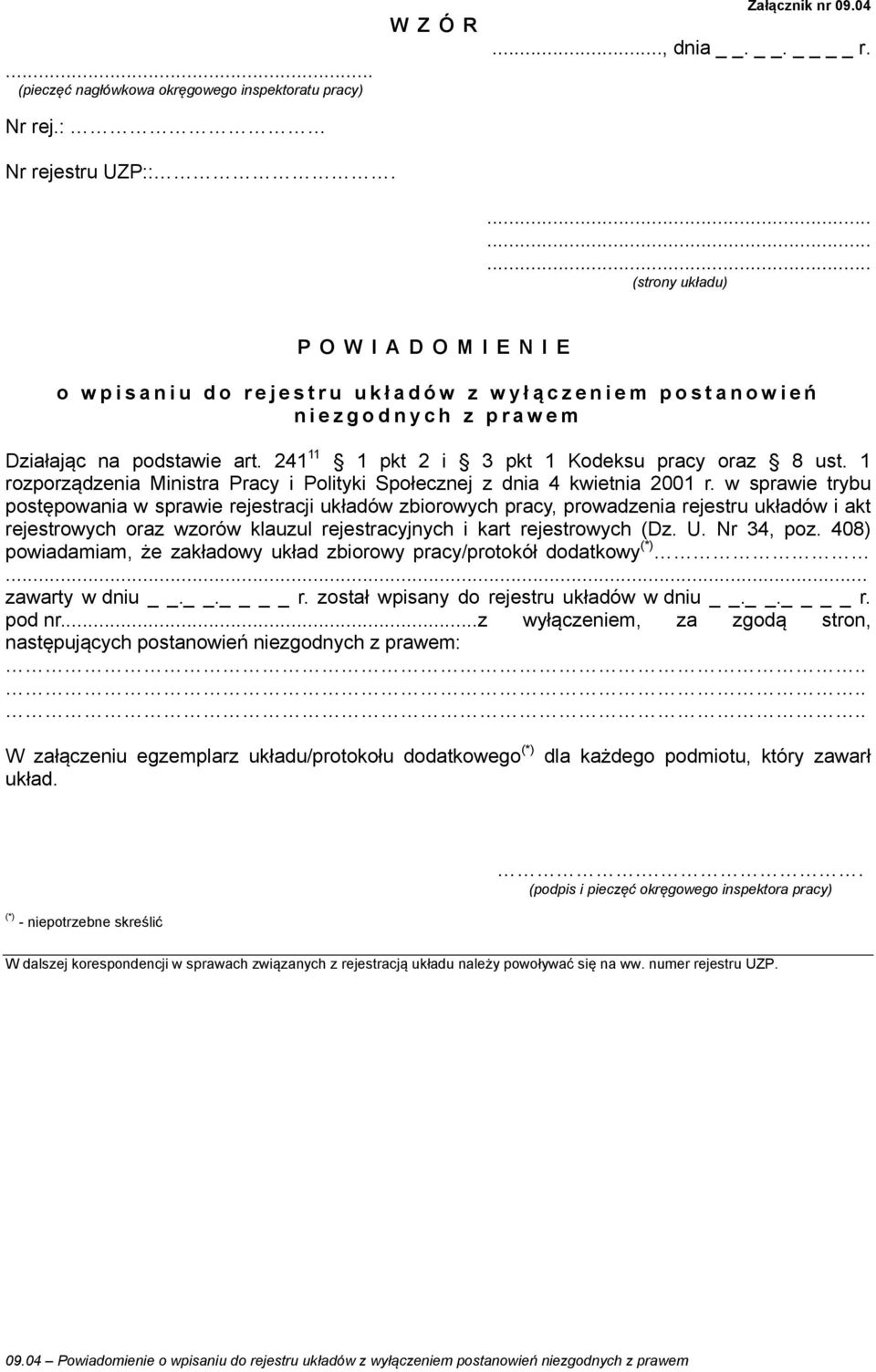 w sprawie trybu postępowania w sprawie rejestracji układów zbiorowych pracy, prowadzenia rejestru układów i akt rejestrowych oraz wzorów klauzul rejestracyjnych i kart rejestrowych (Dz. U. Nr 34, poz.