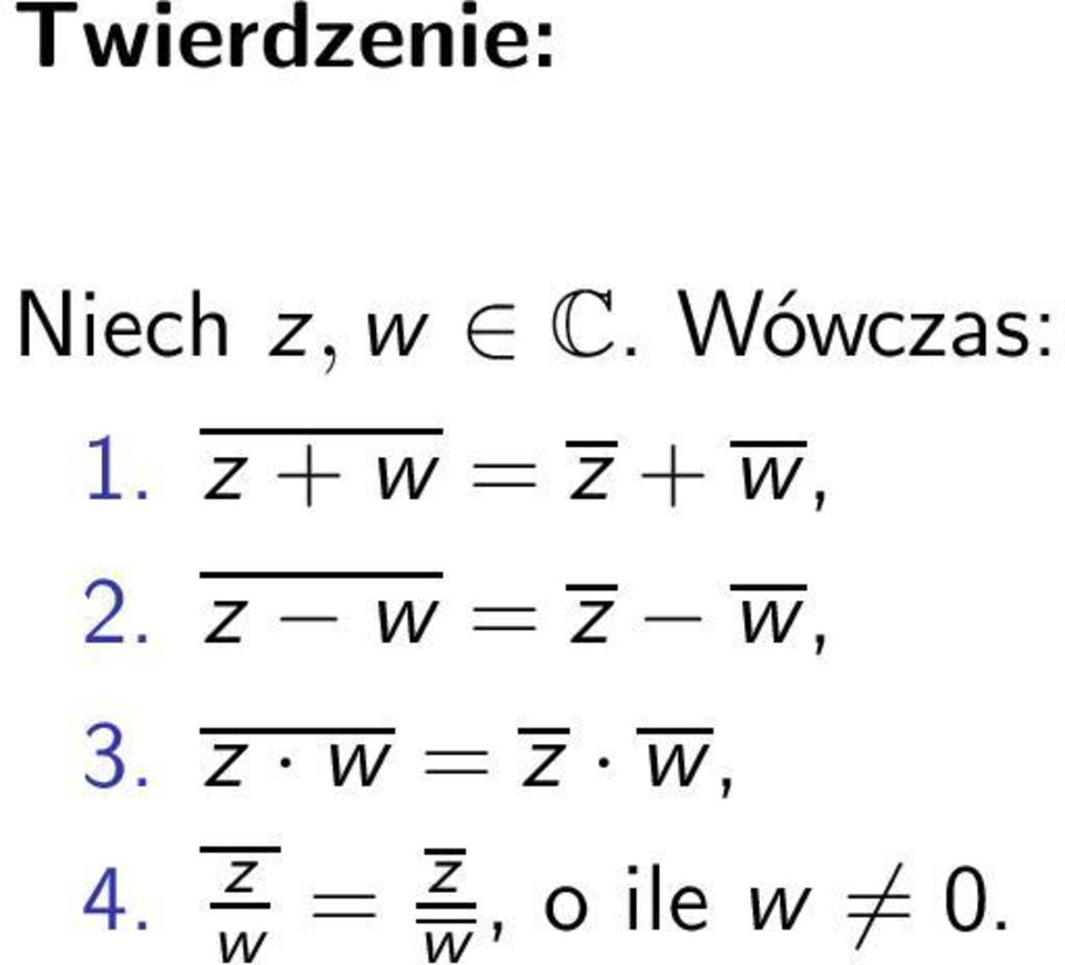 z +w =z+w, 2.