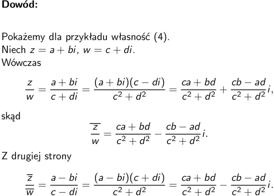 2 = z w +bd ad =ca c 2 cb +d2 c 2 +d 2i.