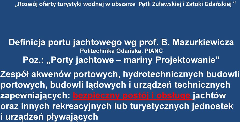 budowli portowych, budowli lądowych i urządzeń technicznych zapewniających: bezpieczny