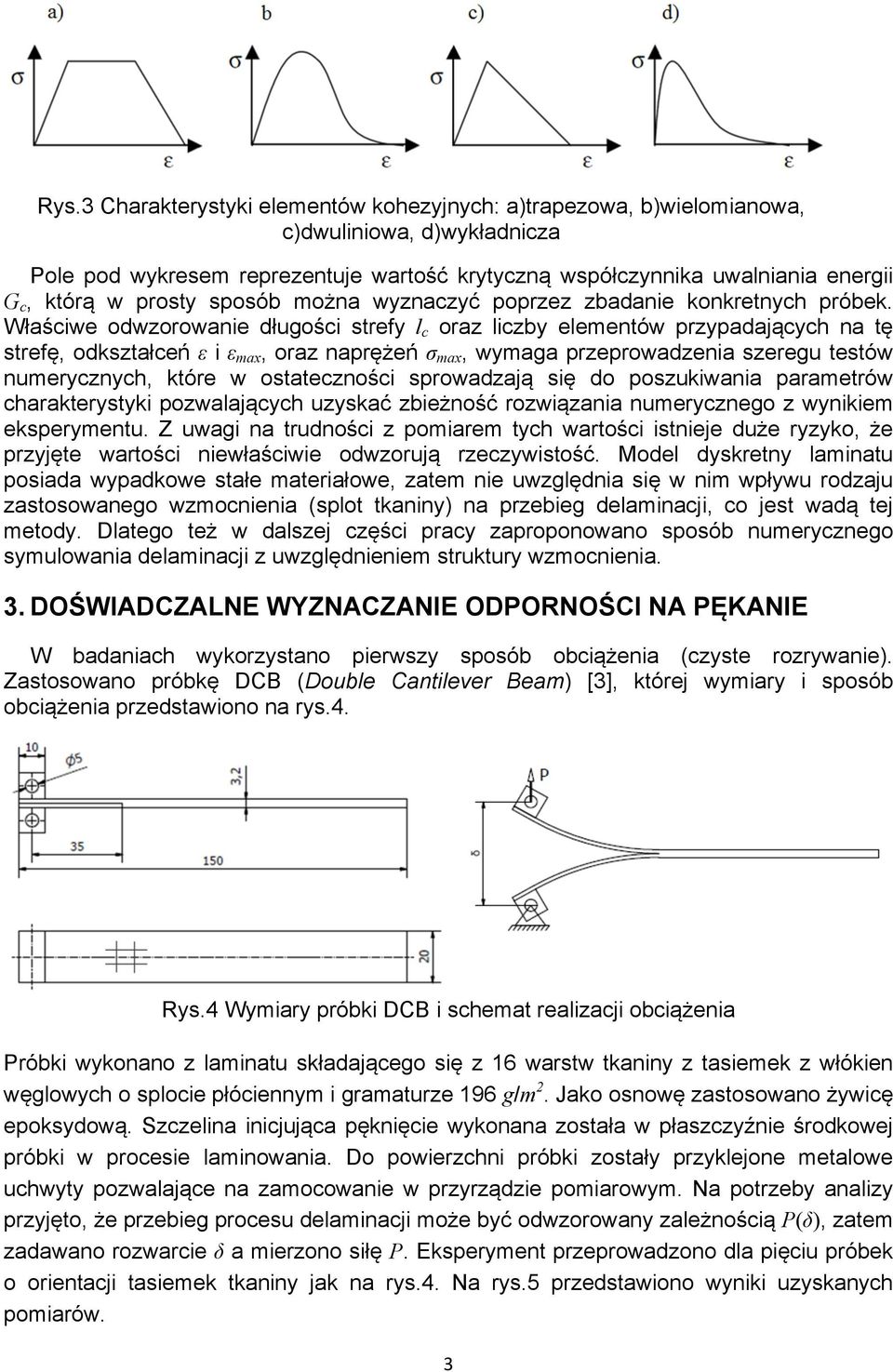 charaktrstki poalającch uskać biżność roiąania numrcngo nikim ksprmntu. Z uagi na trudności pomiarm tch artości istnij duż rko, ż prjęt artości niłaścii odorują rcistość.