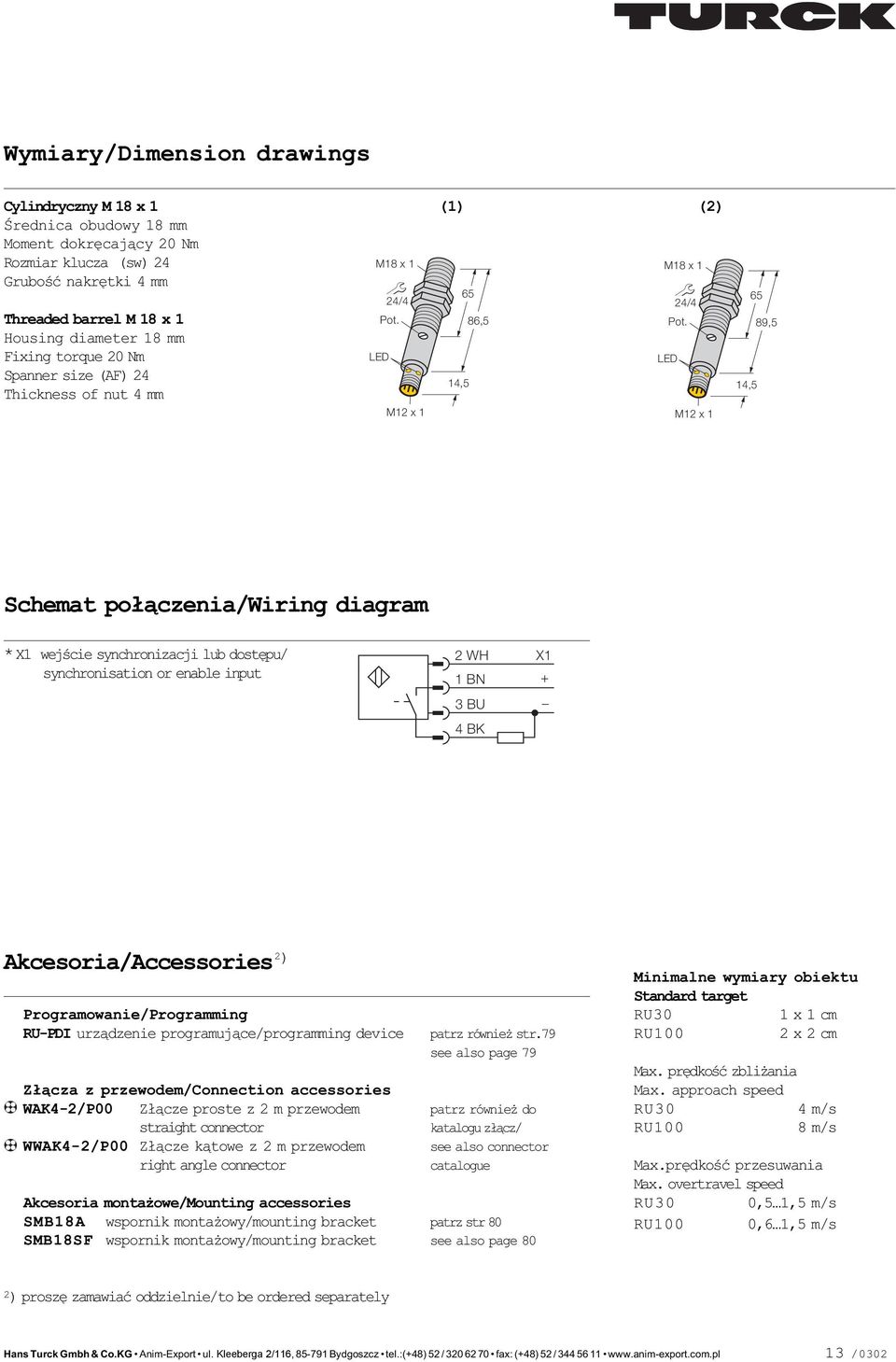 LED M12 x 1 65 14,5 89,5 Schemat po³¹czenia/wiring diagram * X1 wejœcie synchronizacji lub dostêpu/ synchronisation or enable input 2 WH 1 BN 3 BU 4 BK X1 + Akcesoria/Accessories 2 )
