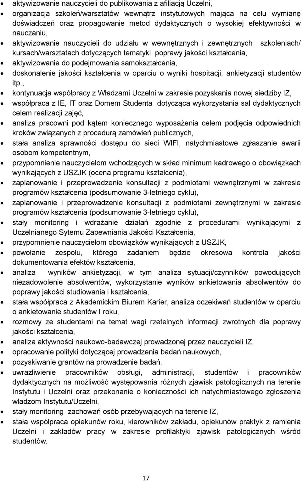 do podejmowania samokształcenia, doskonalenie jakości kształcenia w oparciu o wyniki hospitacji, ankietyzacji studentów itp.