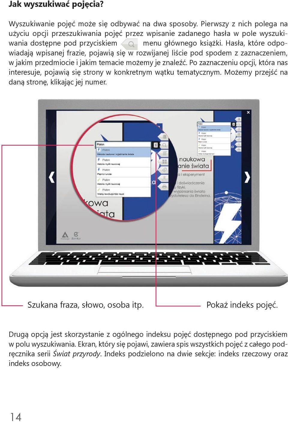 Hasła, które odpowiadają wpisanej frazie, pojawią się w rozwijanej liście pod spodem z zaznaczeniem, w jakim przedmiocie i jakim temacie możemy je znaleźć.