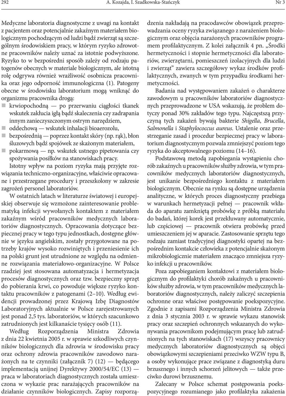 środowiskiem pracy, w którym ryzyko zdrowotne pracowników należy uznać za istotnie podwyższone.
