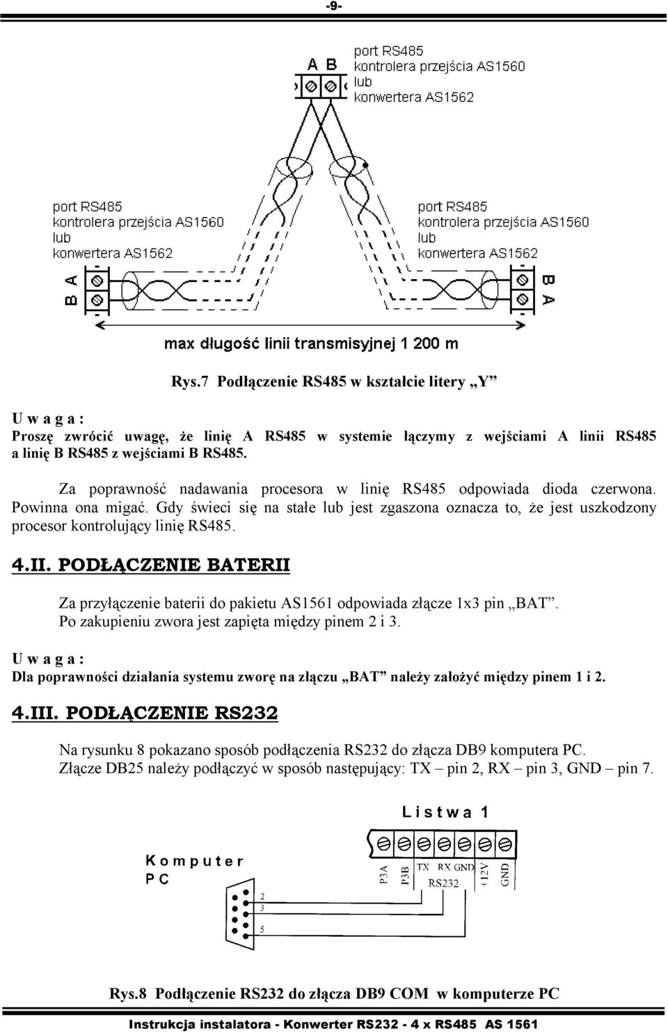 4.II. PODŁĄCZENIE BATERII Za przyłączenie baterii do pakietu AS1561 odpowiada złącze 1x3 pin BAT. Po zakupieniu zwora jest zapięta między pinem 2 i 3.