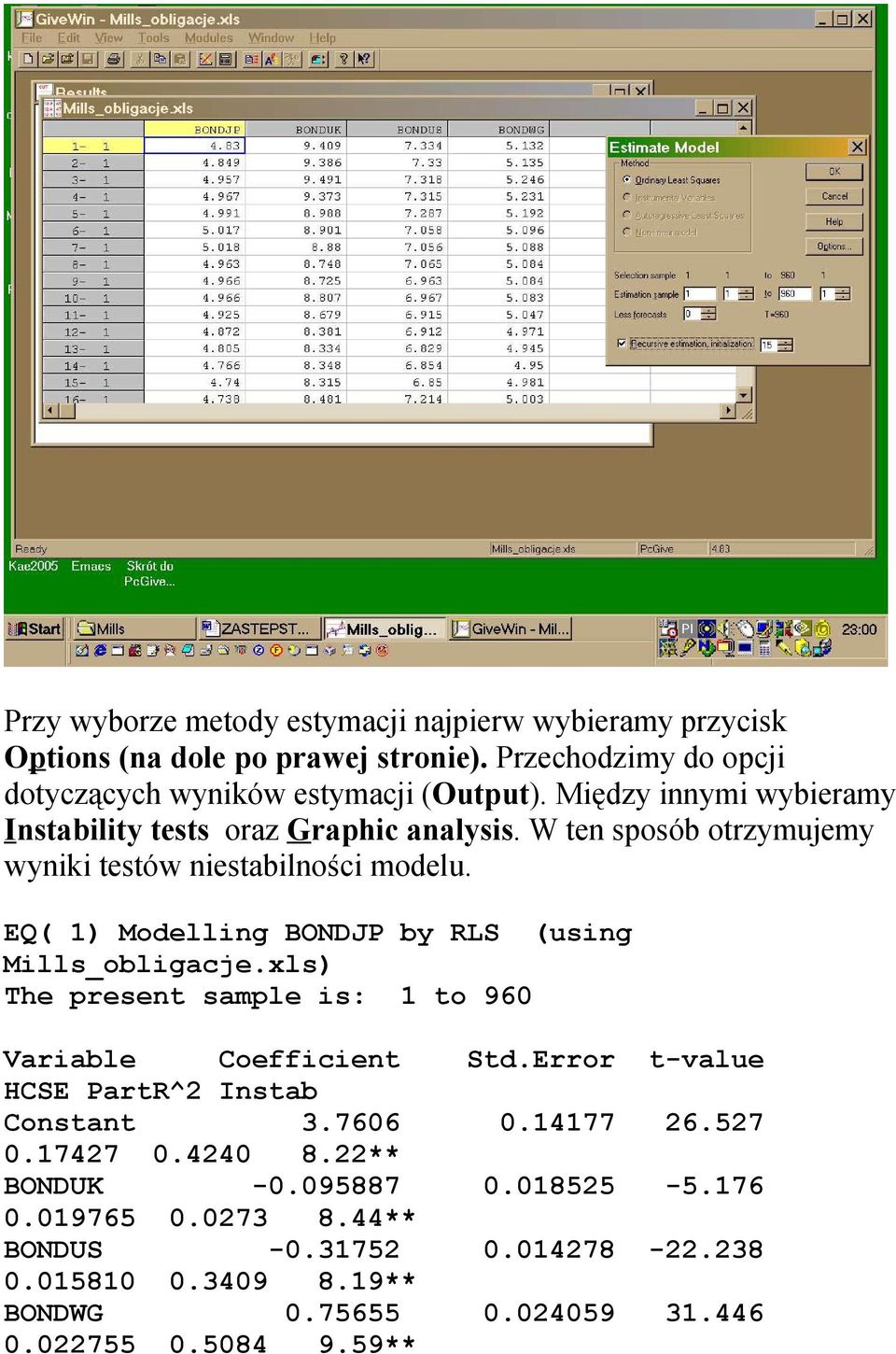 EQ( 1) Modelling BONDJP by RLS (using Mills_obligacje.xls) The present sample is: 1 to 960 Variable Coefficient Std.Error t-value HCSE PartR^2 Instab Constant 3.