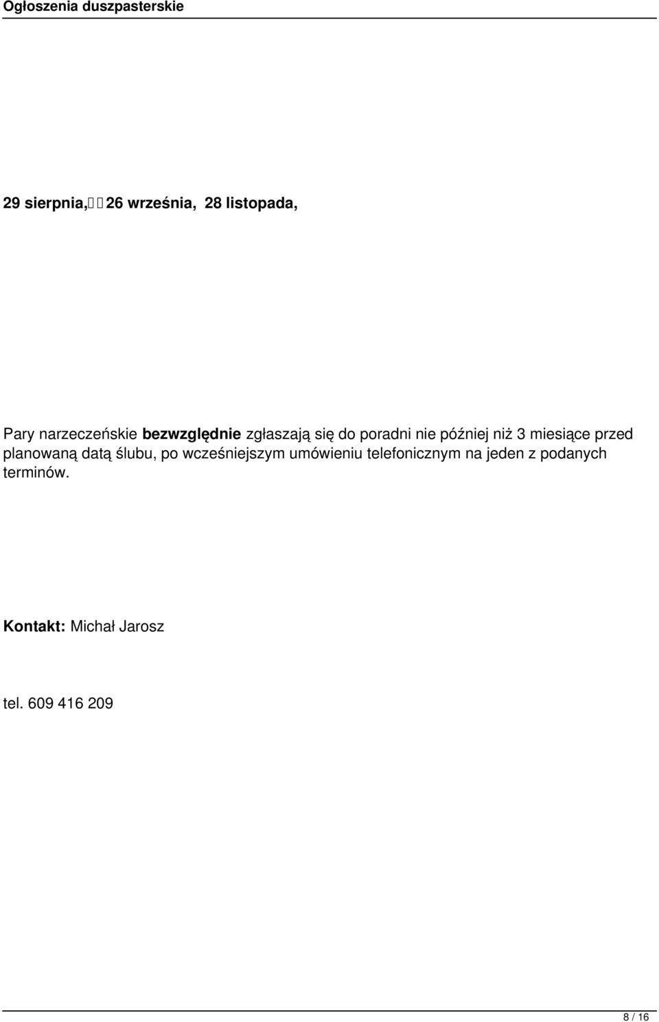 przed planowaną datą ślubu, po wcześniejszym umówieniu