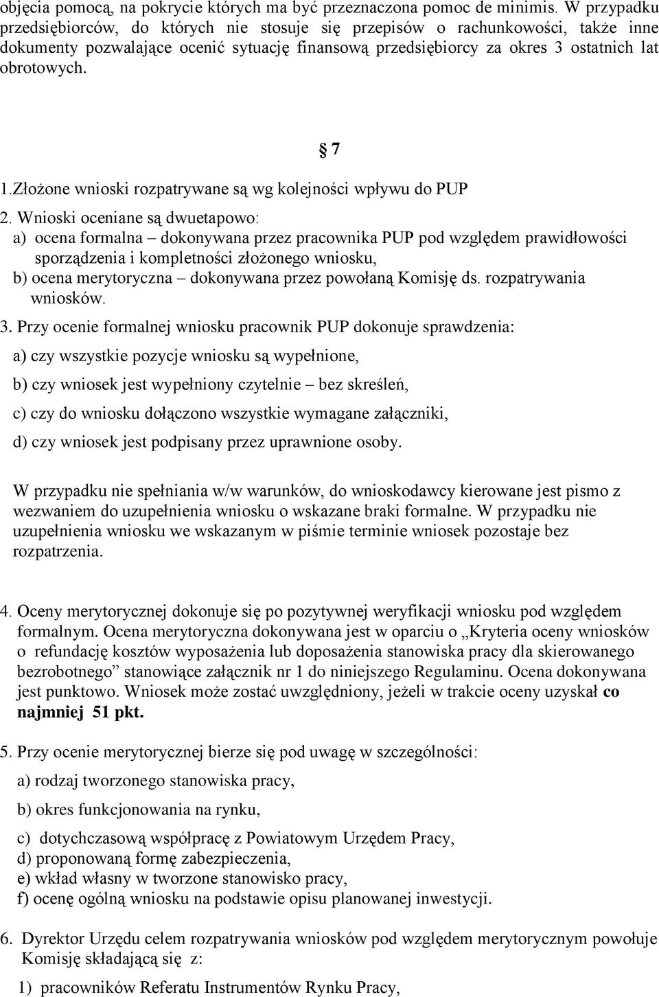 Złożone wnioski rozpatrywane są wg kolejności wpływu do PUP 2.