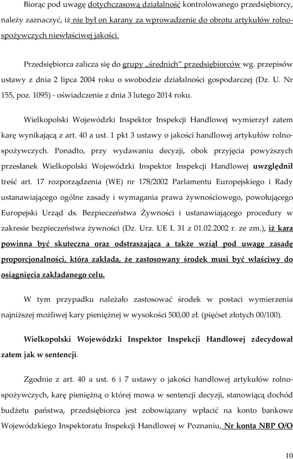 1095) - oświadczenie z dnia 3 lutego 2014 roku. Wielkopolski Wojewódzki Inspektor Inspekcji Handlowej wymierzył zatem karę wynikającą z art. 40 a ust.