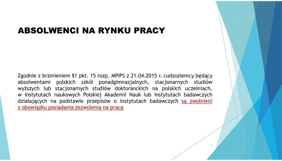 stacjonarnych studiów doktoranckich na polskich uczelniach, w instytutach naukowych Polskiej Akademii Nauk
