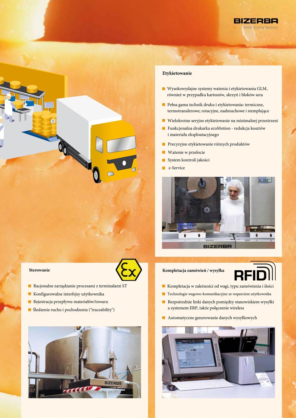 produktów Wa enie w przelocie System kontroli jako ci e-service Sterowanie Kompletacja zamówie / wysy ka Racjonalne zarz dzanie procesami z terminalami ST Konfigurowalne interfejsy u ytkownika