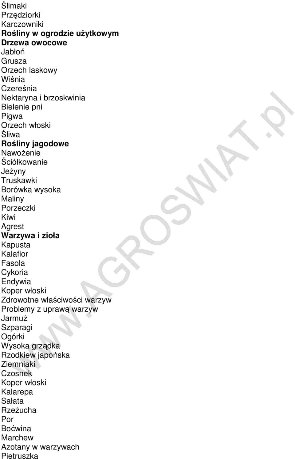 Kiwi Agrest Warzywa i zioła Kapusta Kalafior Fasola Cykoria Endywia Koper włoski Zdrowotne właściwości warzyw Problemy z uprawą warzyw JarmuŜ