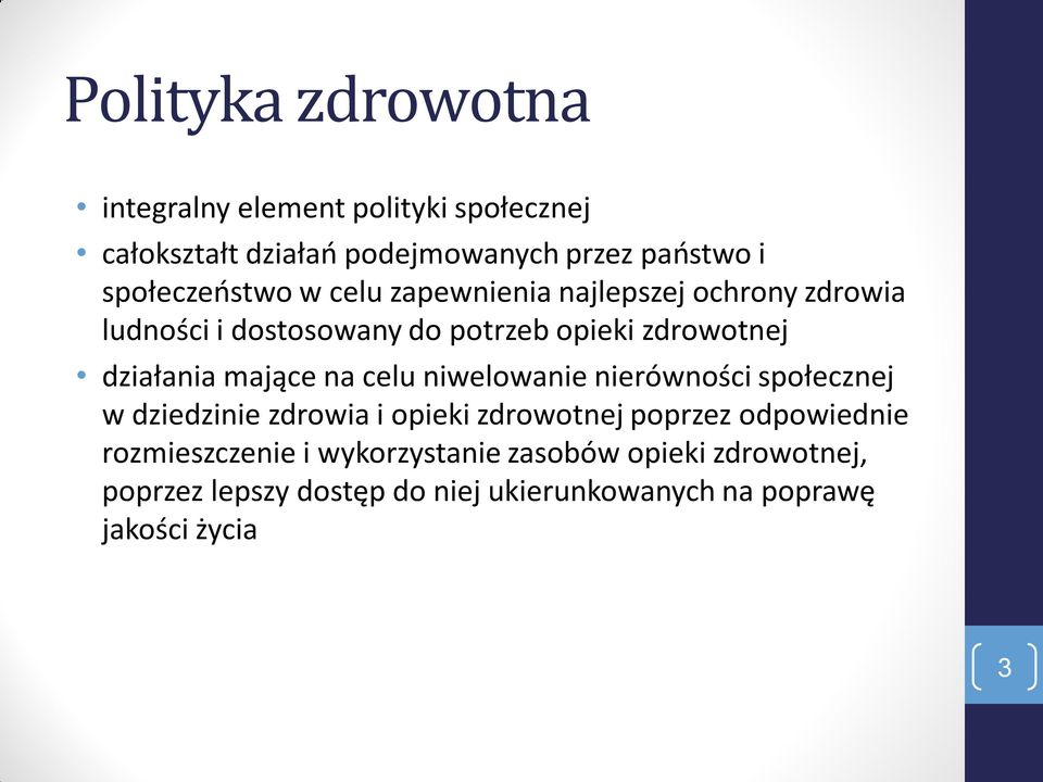 działania mające na celu niwelowanie nierówności społecznej w dziedzinie zdrowia i opieki zdrowotnej poprzez