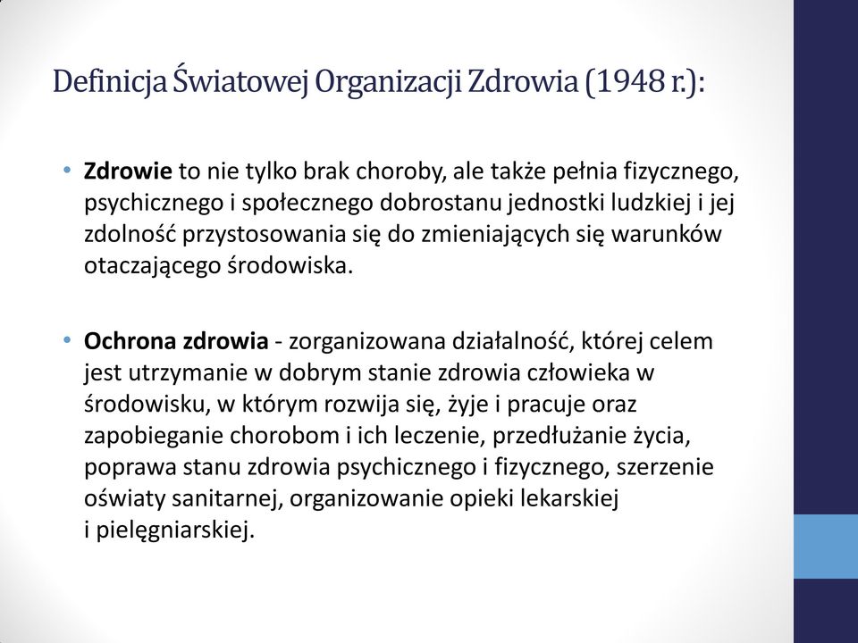 przystosowania się do zmieniających się warunków otaczającego środowiska.