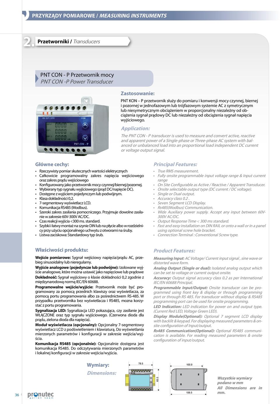 Application: The PNT CON - P transducer is used to measure and convert active, reactive and apparent power of a Single-phase or Three-phase AC system with balanced or unbalanced load into an